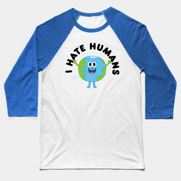 I Hate Humans Baseball T-Shirt by Mauro Gatti Art